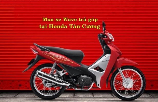 mua xe wave tra gop tai head honda tan cuong