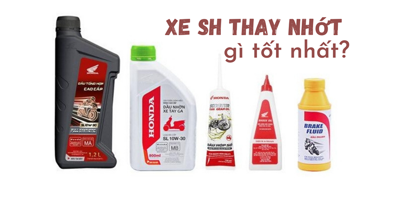 xe sh thay nhot gi tot nhat hien nay