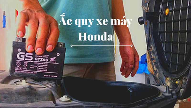 ac quy xe may honda loai nao tot